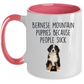 Bernese Mountain Puppies Because People Suck Funny Dog Custom Coffee Mug