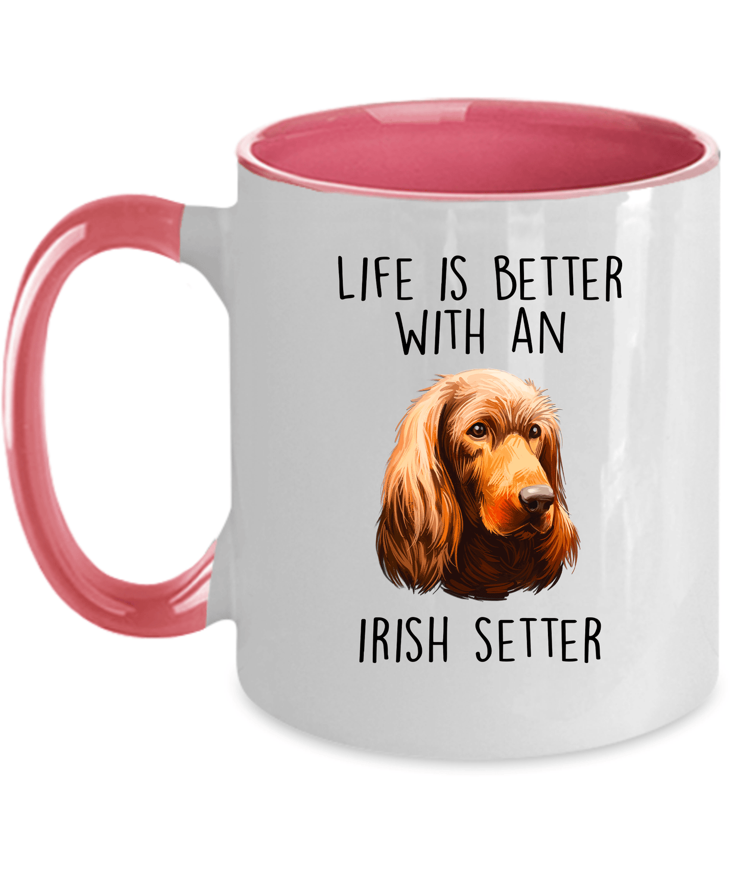 Life is Better with an Irish Setter Dog Ceramic Coffee Mug
