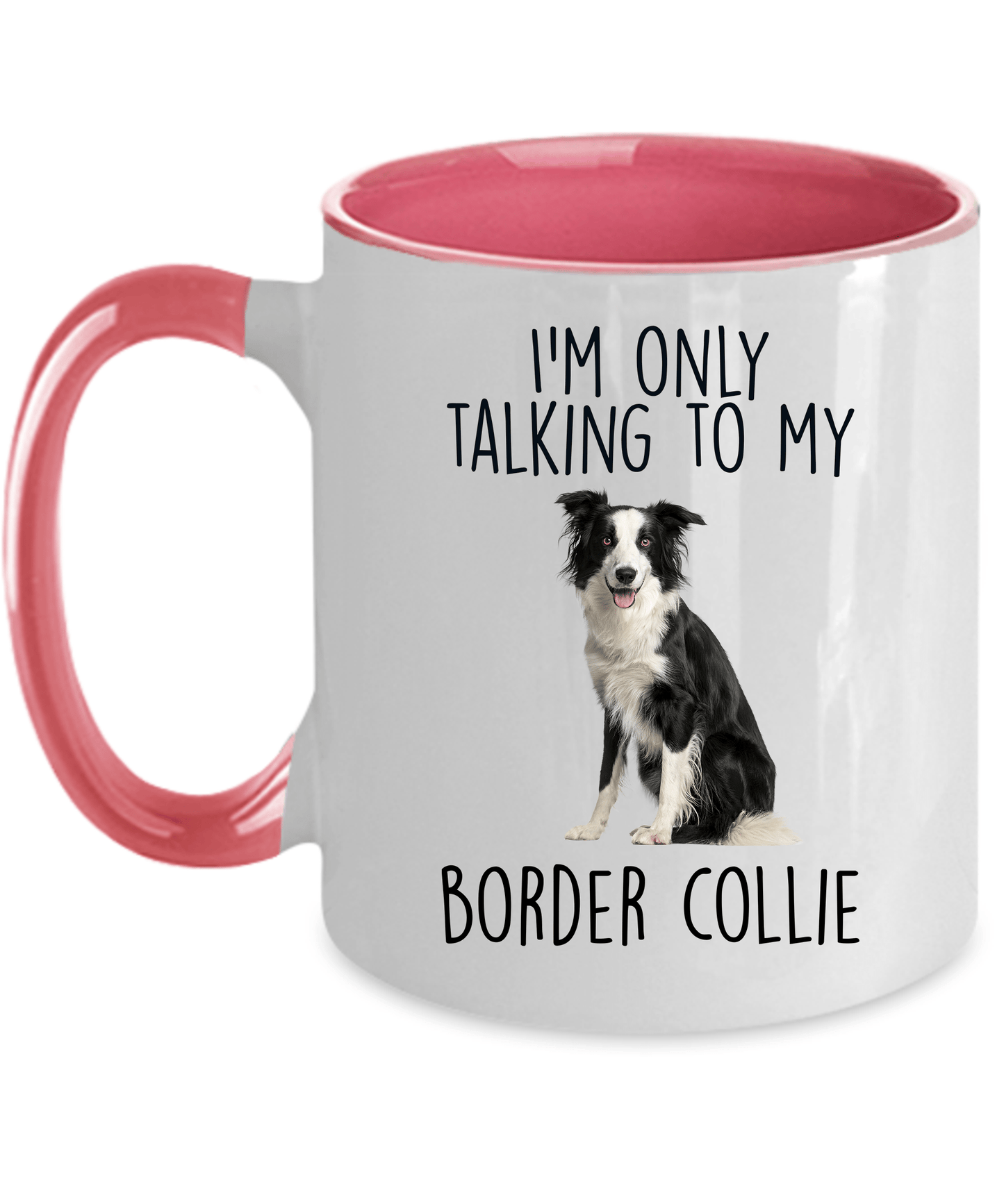 Border Collie Ceramic Coffee Mug I'm only talking to my dog