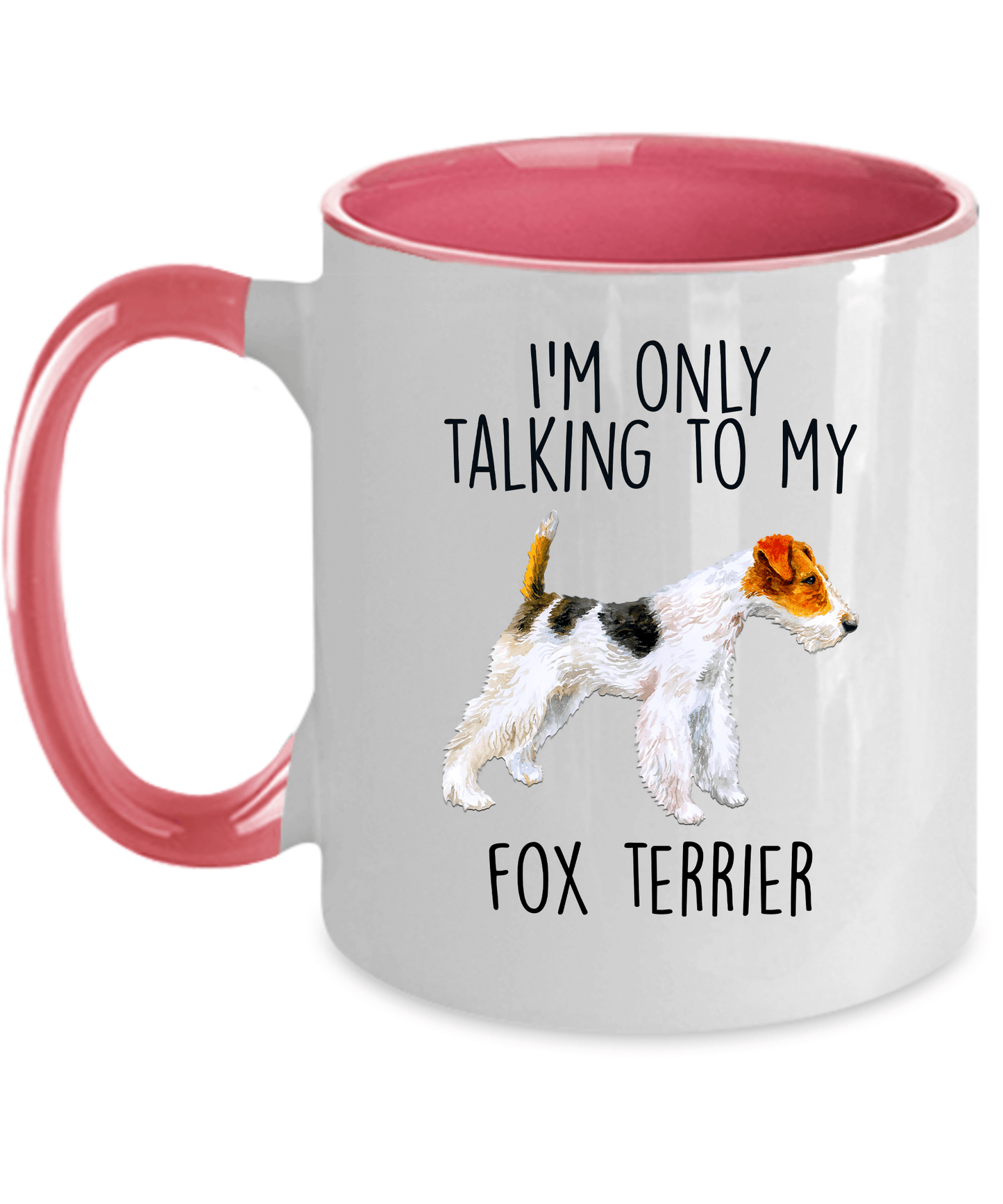 Fox Terrier Ceramic Coffee Mug - I'm Only Talking to my Dog