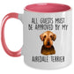 Funny Dog Ceramic Coffee Mug - All Guests Must be Approved by my Airedale Terrier