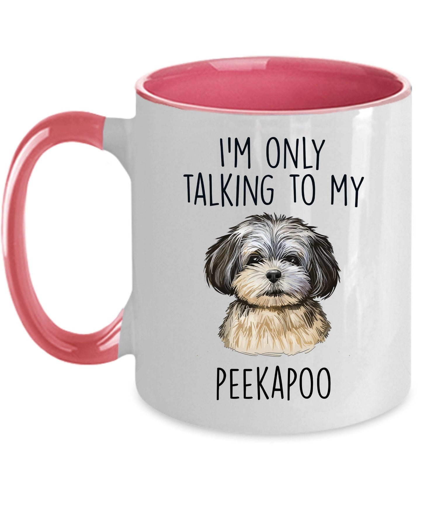 Peekapoo Dog Coffee Mug - I'm Only Talking to my Peekapoo