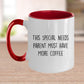 Special Needs Parent Must Have More Coffee Ceramic Mug