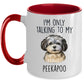 Peekapoo Dog Coffee Mug - I'm Only Talking to my Peekapoo