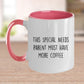 Special Needs Parent Must Have More Coffee Ceramic Mug