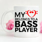Bass Player Mug - My Heart Belongs to a Bass Player