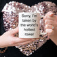 Rower Romantic Gift - Sorry, I'm taken by the world's hottest rower