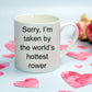 Rower Romantic Gift - Sorry, I'm taken by the world's hottest rower