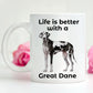 Great Dane Life is Better Coffee Mug