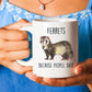 Ferrets Because People Suck Custom Ceramic Coffee Mug