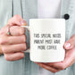 Special Needs Parent Must Have More Coffee Ceramic Mug