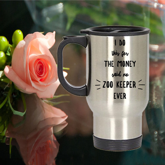 Zoo Keeper Gift I Do this for the Money Travel Coffee Mug